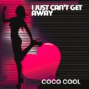 Coco Cool - I Just Can\'t Get Away (Original Mix)