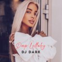 Dj Dark - Deep Lullaby (September 2021) (Deep Mix)