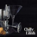 Chilly Eilish - Stirred not Shaken ()