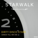 Dirty Disco Stars - Dance Till We Die (Original Mix)