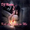 DJ Umka - Kill The Pain In Me (Original Mix)