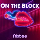 DJ Frisbee - On the Block (Original Mix)