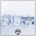Deeper Craft - Ice Cold (Original Mix)