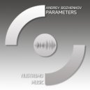 Andrey Bozhenkov - Parameters (Original Mix)