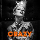 ZypholaticDJ - Crazy (Original mix)