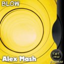 Alex Mash - Blow ()