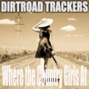 Dirt Road Trackers - Where The Country Girls Are (Originally Performed by Trace Adkins, Luke Bryan and Pitbull) (Instrumental Version)