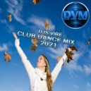 Djs Vibe - Club Dance Mix 2021