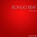 Bongo Beat - Pitch Me