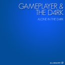 Gameplayer & The D4rk - Alone in the D4Rk (Original Mix)