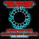 Eddie Amador & Coco Street - Never Too Late (Original Mix)