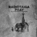 RadioTaiga - Pray ()