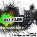 Nikita Carpicorn & DJ EK - Fuck\'n Bang (Don\'t Panic Remix)