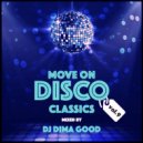 Dj Dima Good - Move On Disco Classics vol. 9 mixed by Dima Good [10.10.21] ()