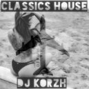 DJ Korzh - Classics House ()
