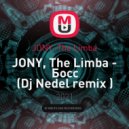 JONY, The Limba - Босс (Dj Nedel remix)