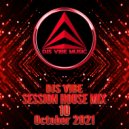 Djs Vibe - Session House Mix 10 (October 2021) ()