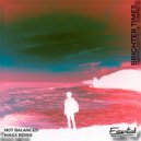 Not Balanced  - Brighter Times