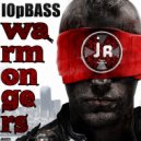 I0pBASS - Warmongers