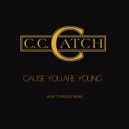 C.C.Catch - Cause You Are Young (Ayur Tsyrenov Extended Remix)