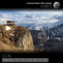 CJ XL - We Are Close ()