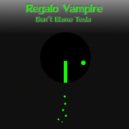 Regalo Vampire - Don\'t Blame Tesla ()