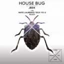 Jedx - House Bug (Nate Laurence Tech Yo X Remix)