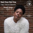 Next Door But One feat. Patricia Edwards - Those Times (2021) (Extended)