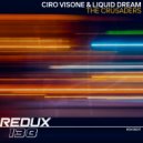 Ciro Visone & Liquid Dream - The Crusaders (Original Mix)