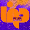 Fejer - Over You (The Rich Kid Remix)