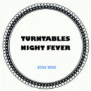 Turntables Night Fever - Soul Wise