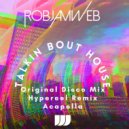RobJamWeb - Talkin Bout House (Hypereel Remix)