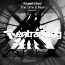 Ravest Hard - The Time Is Now
