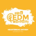 Hard EDM Workout - Heartbreak Anthem (Workout Mix Edit 140 bpm)