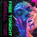 Small ToK - Free Tonight (Original Mix)