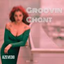 Azevedo - Groovin Chant (Original Mix)