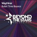 Wayf4rer - Bullet Time Bounce (Radio Edit)