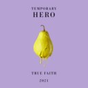 Temporary Hero - True Faith (Romeo\'s Fault Remix)