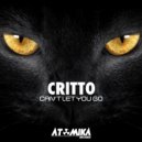 Critto - Can\'t Let You Go (Original Mix)