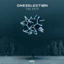 OneSelectiøn - Too Deep (Original Mix)