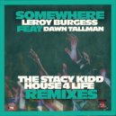 Leroy Burgess feat. Dawn Tallman - Somewhere (House 4 Life Main Mix)