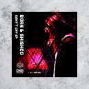 Born & Shishco - Don't Cry