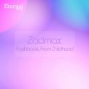 Zadmax - Flashbacks from Childhood ()