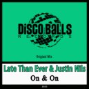 Late Than Ever & Justin Nils - On & On