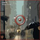 Luke P - Meant To Be (Radio Edit)