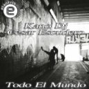Kano Dj, Cesar Escudero - Todo el Mundo (Original Mix)