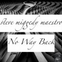 Steve Miggedy Maestro - No Way Back (BVP Drum God ReThump)