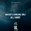 Whiteout, Semblance Smile - All I Want (Extended Mix)
