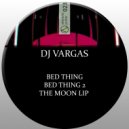 DJ Vargas - The Moon Lip (Original Mix)