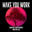 David Anthony & Natalis - Make You Work (Original Mix)